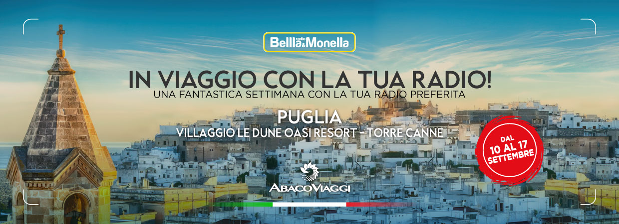 Vacanza in Puglia con Radio Bellla & Monella