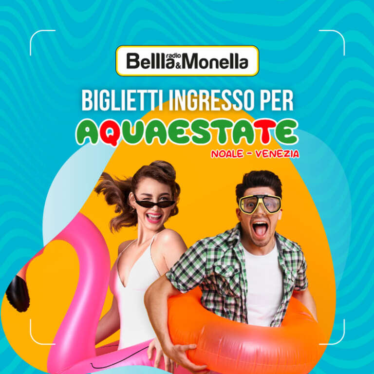 Radio Bellla & Monella ti porta all'Aquaestate